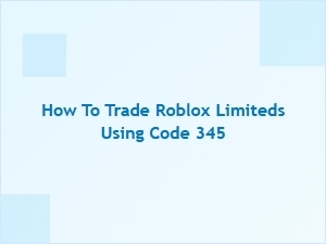 How to Trade Roblox Limiteds Using Code 345
