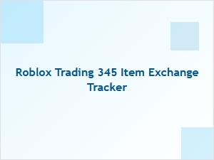 Roblox Trading 345 Item Exchange Tracker