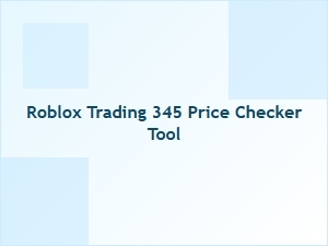 Roblox Trading 345 Price Checker Tool