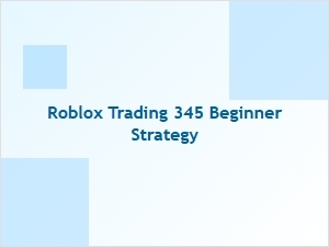 Roblox Trading 345: a Beginner's Strategy Guide