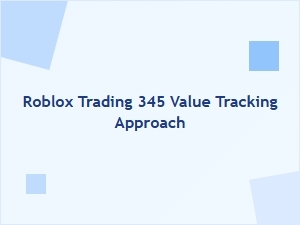 Roblox Trading: a Smart Approach to Tracking 345 Values